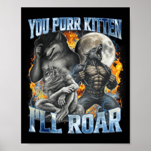Póster Gatito Tú Ronroneas Yo Rugiré Frio Divertido Lobo 