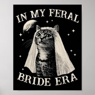Póster Gato Divertido En Mi Era De Novia Feral Compromiso