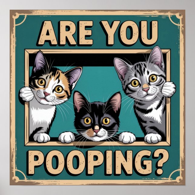 Póster Gato divertido "¿Estás haciendo caca?" Calico, Tab (Frente)