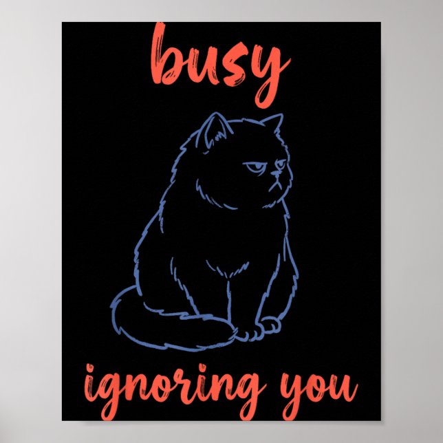 Póster Gato Divertido Ignorándote Ocupado (Frente)