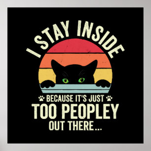 Póster Gato Divertido Me Quedo Dentro Porque Hay Demasiad
