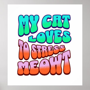 Póster Gato Divertido Mi Gato Me Estresa Meowt Gato Diver