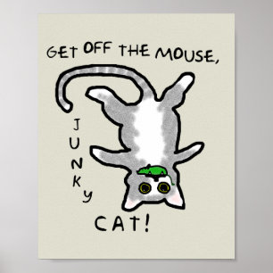 Póster Gato Junky - ¡Quítate el ratón! -Póster