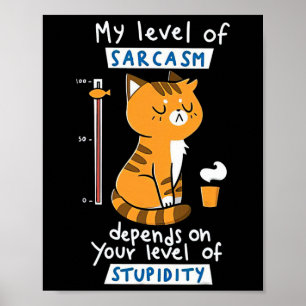 Póster Gato Mi Nivel De Sarcasmo Depende De Tu Nivel De S
