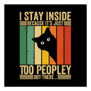 Póster Gato Negro Me Quedo Dentro Porque Hay Demasiada Ge
