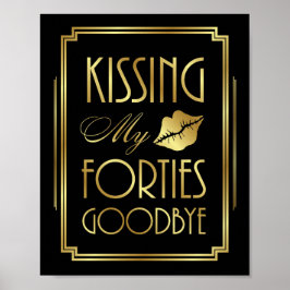 Póster Gatsby Art Deco KISSING MY FORTTIES GOODBYE Rótulo