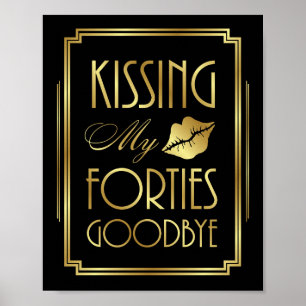 Póster Gatsby Art Deco KISSING MY FORTTIES GOODBYE Rótulo