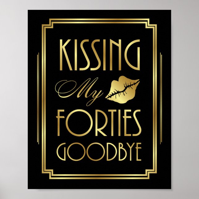 Póster Gatsby Art Deco KISSING MY FORTTIES GOODBYE Rótulo (Frente)