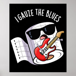 Póster Gauze The Blues Funny First Aid Pun Dark BG