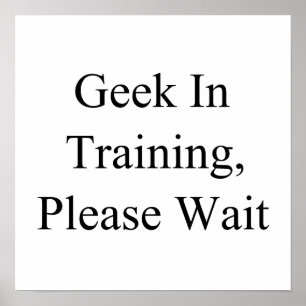 Póster Geek En Entrenamiento, Por Favor Espere