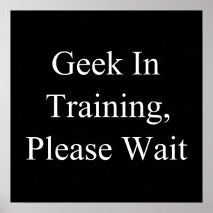 Póster Geek En Entrenamiento, Por Favor Espere