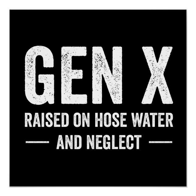Póster Generation X Raised On Hose Water & Neglect (Anverso)