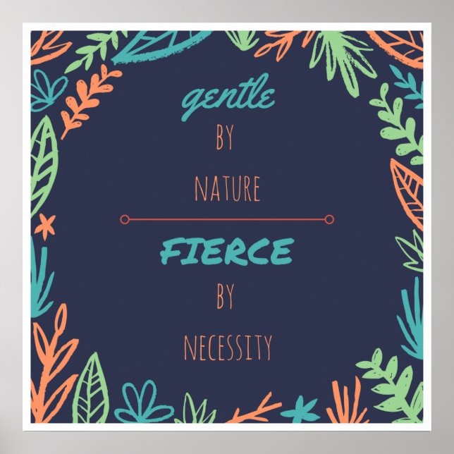 Póster Gentil por la naturaleza, feroz por la necesidad (Frente)