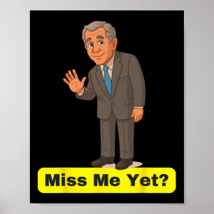 Póster George W. Bush - Miss Mí, todavía antitrump
