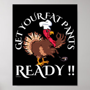 Póster GET YOUR FAT PANTS READY funny thanksgiving