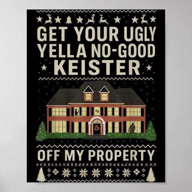 Póster Get Your Ugly Yella No-good Keister Off My Propert (Frente)