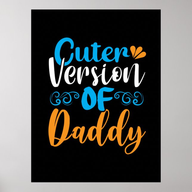 Póster Gifts Father | Cuter Version Of Daddy (Frente)