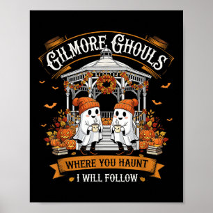 Póster Gilmore Ghouls Donde Te Tocas Seguiré A Ghost