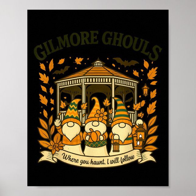 Póster Gilmore Ghouls Where You Haunt I Will Follow Hallo (Frente)