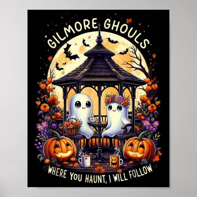 Póster Gilmore Ghouls Where You Haunt I Will Follow Hallo (Frente)
