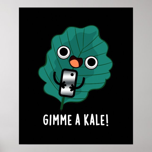 Póster Gimme A Kale Funny Veggie Pun Dark BG (Frente)