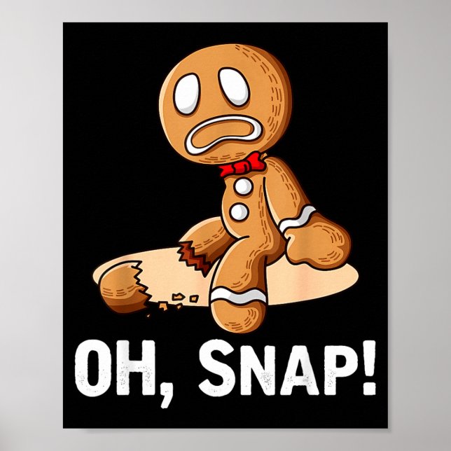 Póster Gingerbread Man Oh Snap Christmas Funny Cookie Bak (Frente)