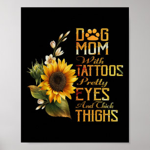 Póster Girasoles Mamá Perro Con Tatuajes Ojos Bonitos Y M