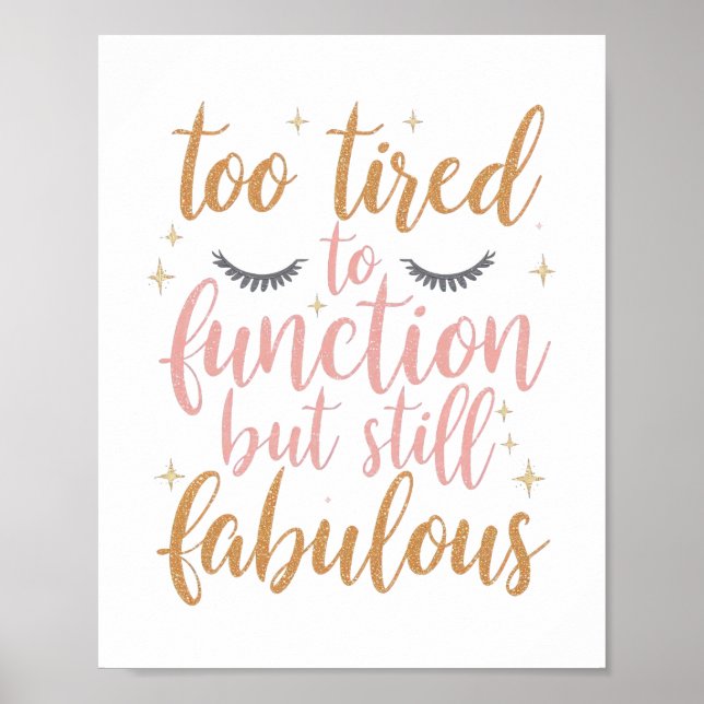 Póster Girly "Too Tired To Function" Saying (Frente)