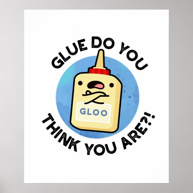Póster Glue, ¿Crees Que Eres Gracioso Con Glue Pun? (Frente)