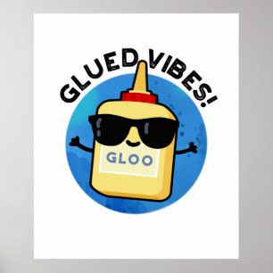 Póster Glued Vibes Funny Glue Pun