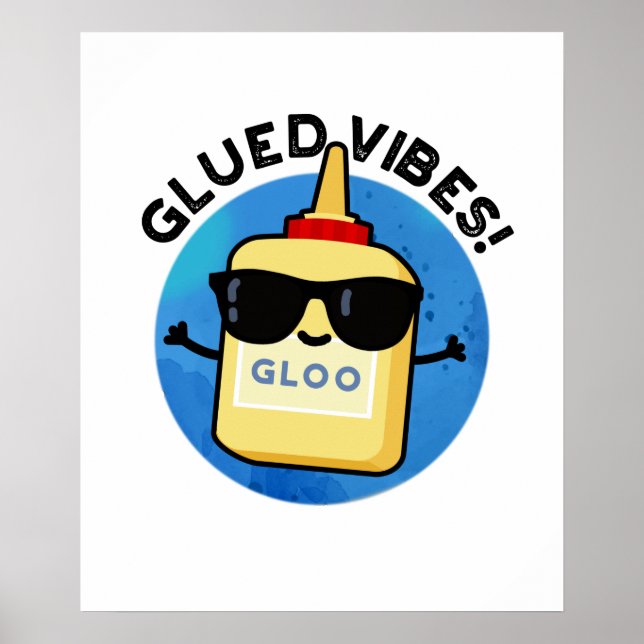 Póster Glued Vibes Funny Glue Pun (Frente)