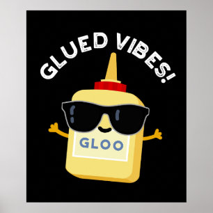 Póster Glued Vibes Funny Glue Pun Dark BG