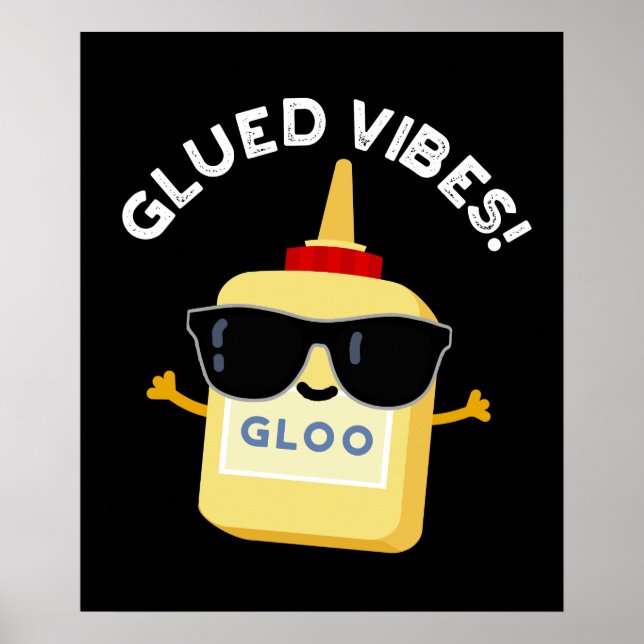 Póster Glued Vibes Funny Glue Pun Dark BG (Frente)