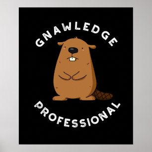 Póster Gnawledge Profesional Funny Beaver Pun Dark BG