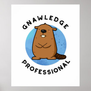 Póster Gnawledge Professional Funny Beaver Pun