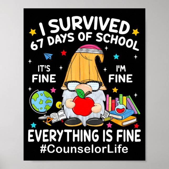 Póster Gnome I Survived 67 Days Of School It's Fine Couns (Frente)