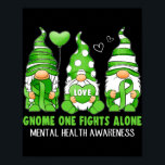 Póster Gnome One lucha solo contra la conciencia sobre la<br><div class="desc">Gnome One lucha solo contra el regalo de la cinta verde para la concienciación sobre la salud mental. Regalo perfecto para tu padre, mamá, papá, hombres, mujeres, amigos y familiares en el Día de Acción de Gracias, Día del Navidad, Día de la Madre, Día del Padre, 4 de julio de...</div>