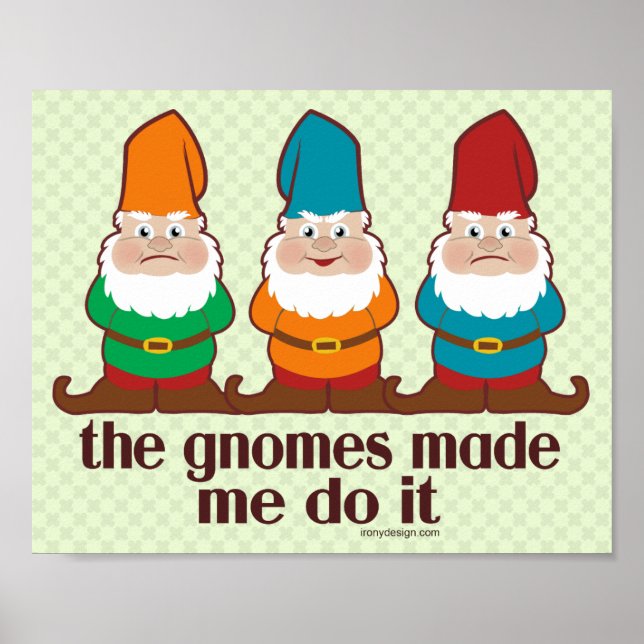 Póster Gnomes Cute me hizo hacerlo (Frente)