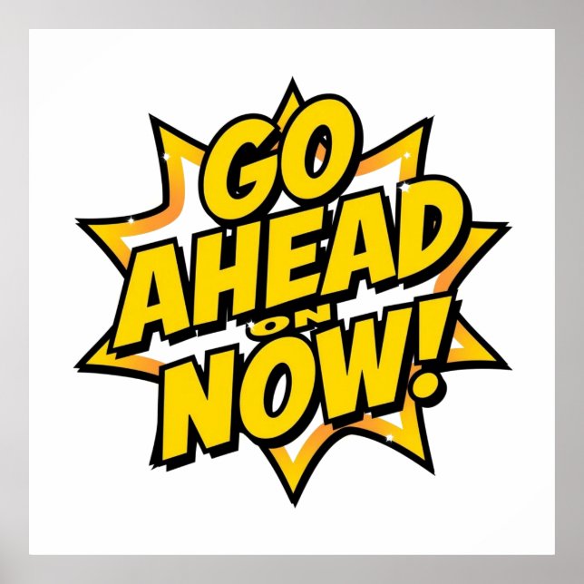 Póster Go Ahead On Now (Frente)