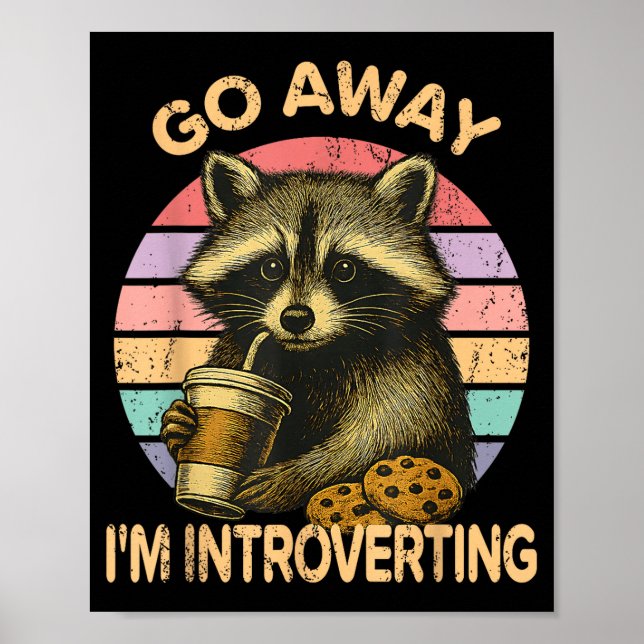 Póster Go Away I'm Introverting Funny Raccoon Sarcastic  (Frente)