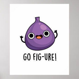 Póster Go Fig-ure Funny Fig Fruit Pun