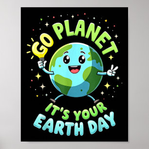 Póster Go Planet its Your Earth Day 2025 Teacher Kids Gir