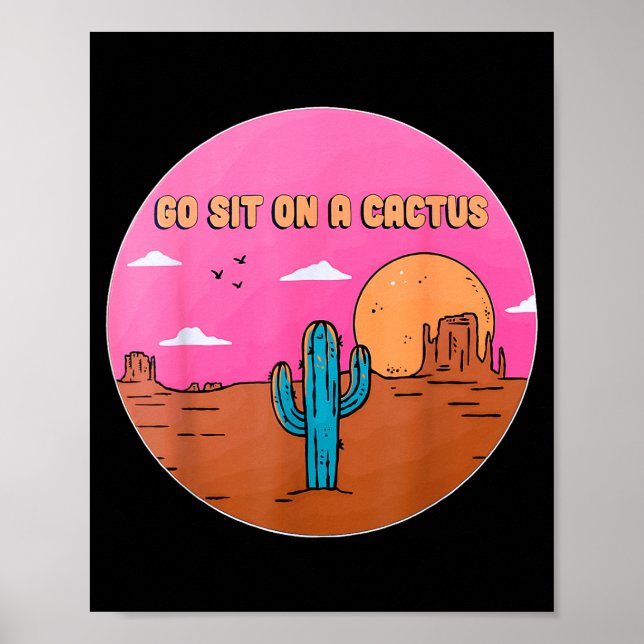 Póster Go Sit On A Cactus Succulent Plant Gardening Desig (Frente)