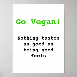 Póster Go vegan Nada sabe bueno siendo bueno