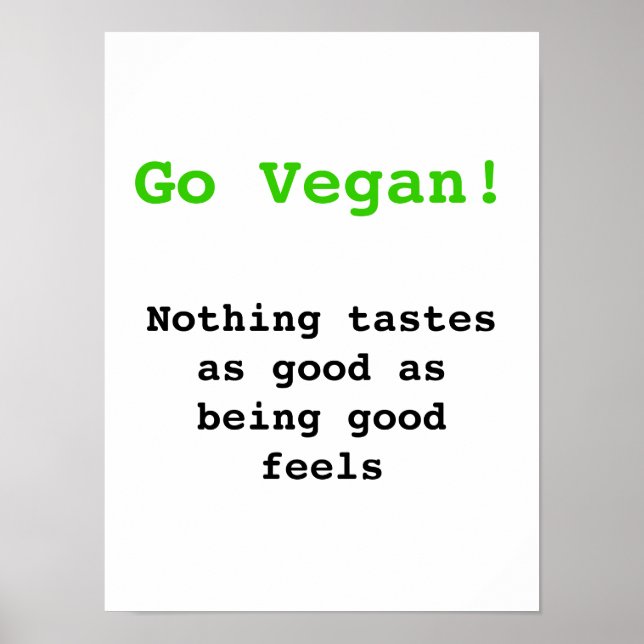 Póster Go vegan Nada sabe bueno siendo bueno (Frente)
