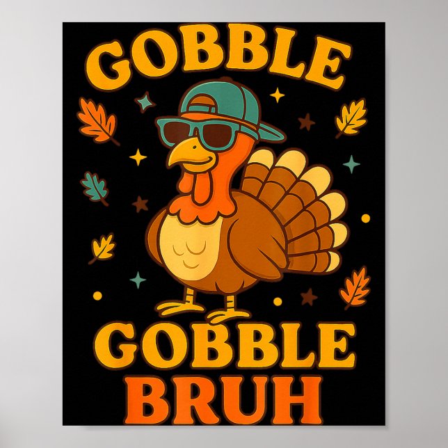 Póster Gobble Bruh Funny Turkey Thanksgiving Men Women Ki (Frente)