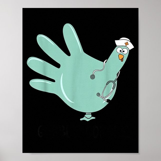Póster Gobble Gobble Funny Thanksgiving Nurse Humor  (Frente)