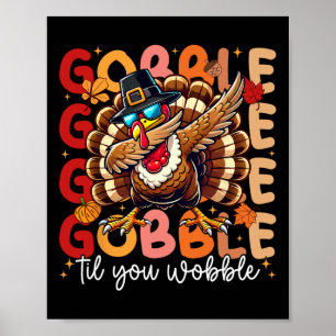 Póster Gobble hasta que tambalees Día de Acción de Gracia