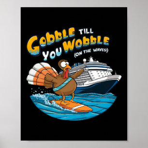 Póster Gobble hasta que tambalees divertido cruizando el 