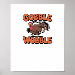 Póster Gobble hasta que tambores - Gracioso Personalizado